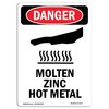 Signmission OSHA Danger Sign, Molten Zinc Hot Metal, 14in X 10in Decal, 10" W, 14" H, Portrait OS-DS-D-1014-V-1677